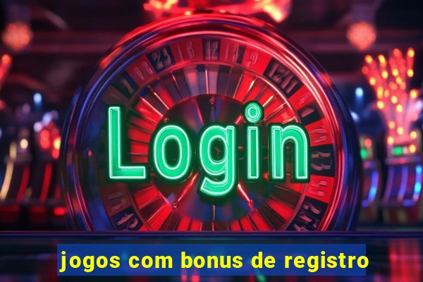 jogos com bonus de registro